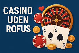 Casino Uden ROFUS Med Free Bonusser - En Guide til Spiloplevelser Uden Bekymringer
