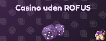 Gratis Casino Uden ROFUS Spil En Guide til De Bedste Muligheder